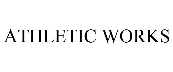  ATHLETIC WORKS