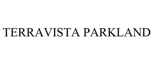  TERRAVISTA PARKLAND