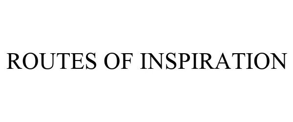 Trademark Logo ROUTES OF INSPIRATION