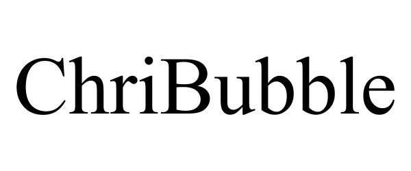  CHRIBUBBLE