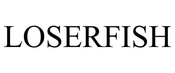 Trademark Logo LOSERFISH