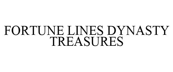 Trademark Logo FORTUNE LINES DYNASTY TREASURES