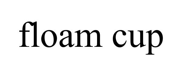 Trademark Logo FLOAM CUP