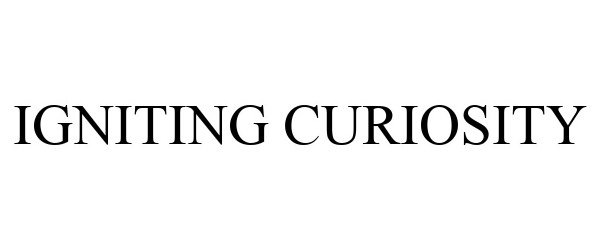 Trademark Logo IGNITING CURIOSITY