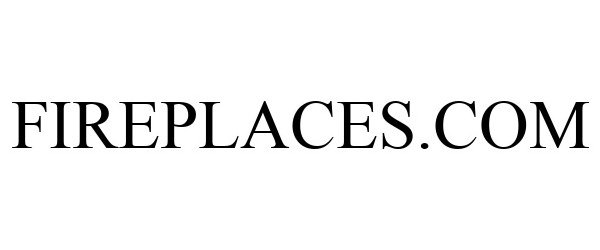 Trademark Logo FIREPLACES.COM