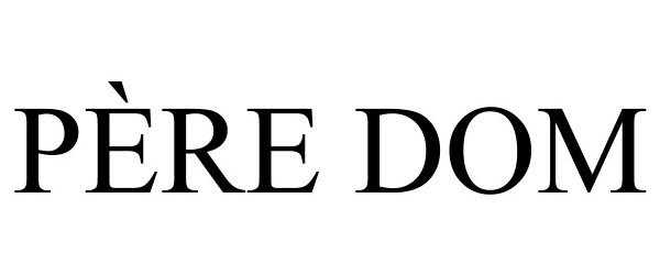 Trademark Logo PÈRE DOM