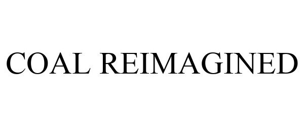 Trademark Logo COAL REIMAGINED