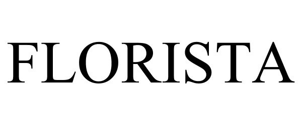 Trademark Logo FLORISTA