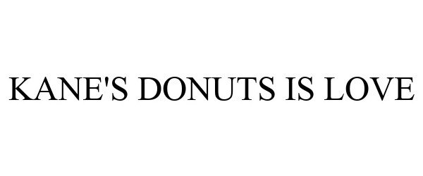  KANE'S DONUTS IS LOVE