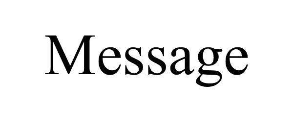 Trademark Logo MESSAGE