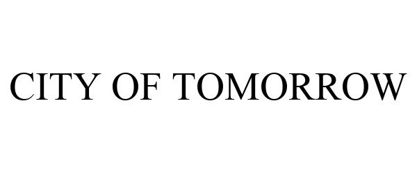 Trademark Logo CITY OF TOMORROW