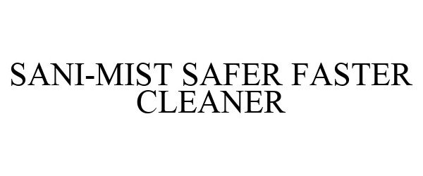  SANI-MIST SAFER FASTER CLEANER