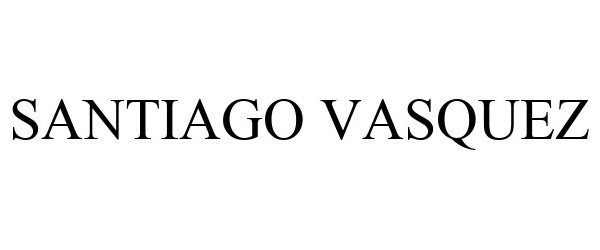 Trademark Logo SANTIAGO VASQUEZ
