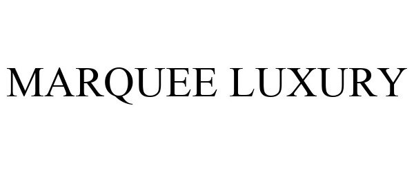 Trademark Logo MARQUEE LUXURY