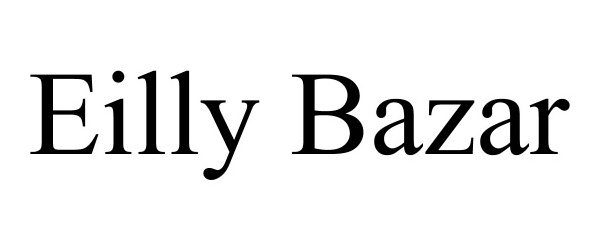Trademark Logo EILLY BAZAR