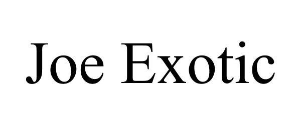 Trademark Logo JOE EXOTIC