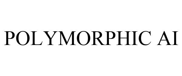 Trademark Logo POLYMORPHIC AI