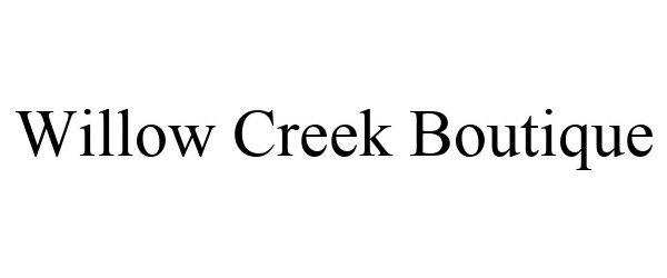 Trademark Logo WILLOW CREEK BOUTIQUE