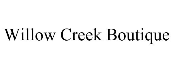  WILLOW CREEK BOUTIQUE