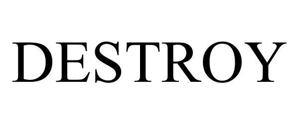Trademark Logo DESTROY