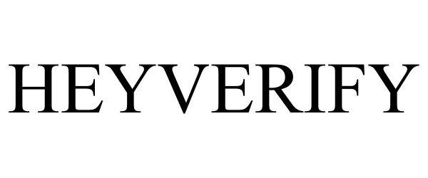 Trademark Logo HEYVERIFY