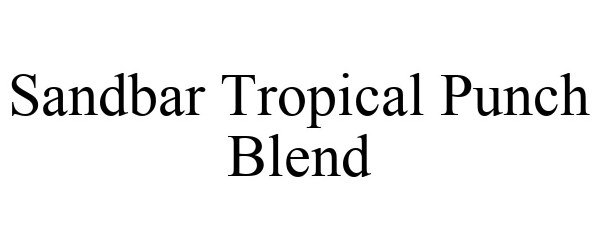 Trademark Logo SANDBAR TROPICAL PUNCH BLEND
