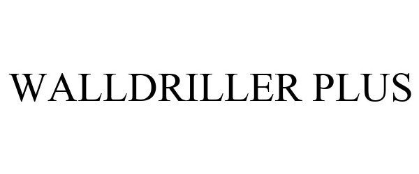 Trademark Logo WALLDRILLER PLUS