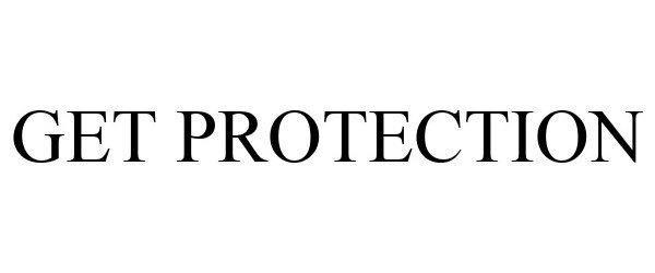  GET PROTECTION