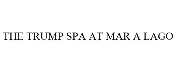 Trademark Logo THE TRUMP SPA AT MAR A LAGO
