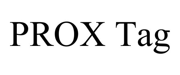 Trademark Logo PROX TAG