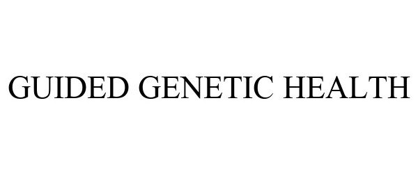 Trademark Logo GUIDED GENETIC HEALTH