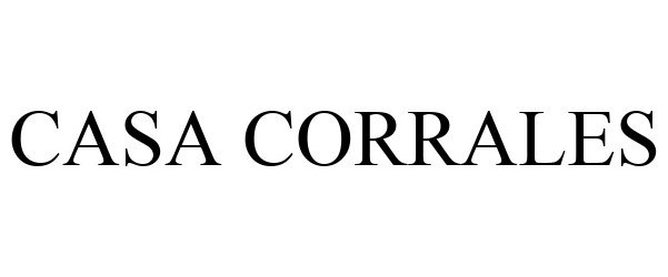 Trademark Logo CASA CORRALES