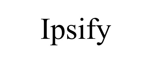  IPSIFY