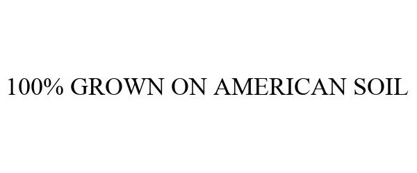 Trademark Logo 100% GROWN ON AMERICAN SOIL