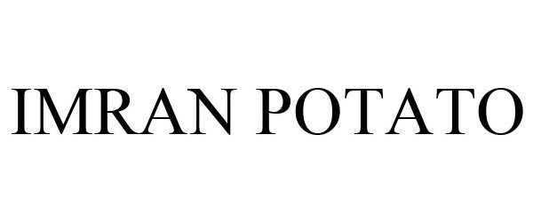 IMRAN POTATO - Imran Potato, Llc Trademark Registration