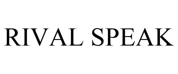 Trademark Logo RIVAL SPEAK