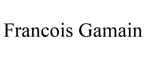 Trademark Logo FRANCOIS GAMAIN