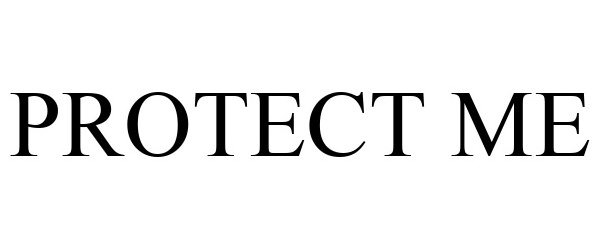 Trademark Logo PROTECT ME