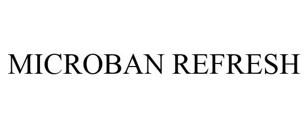 MICROBAN REFRESH