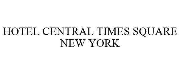 Trademark Logo HOTEL CENTRAL TIMES SQUARE NEW YORK