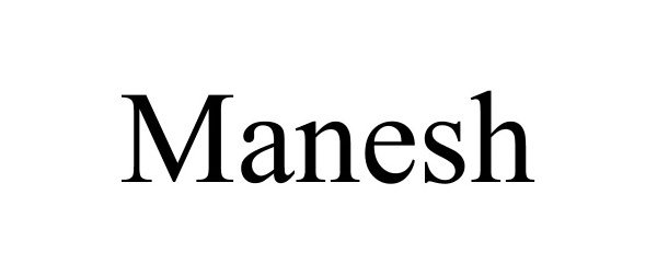 Trademark Logo MANESH