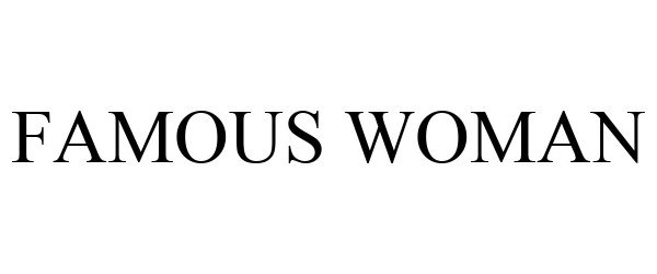 Trademark Logo FAMOUS WOMAN