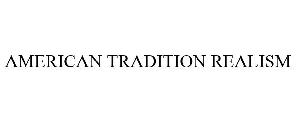  AMERICAN TRADITION REALISM