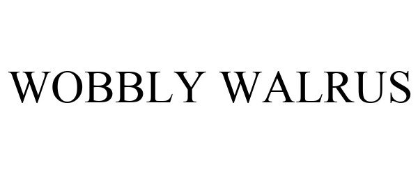  WOBBLY WALRUS