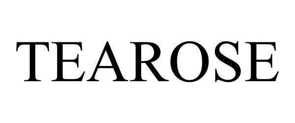 Trademark Logo TEAROSE