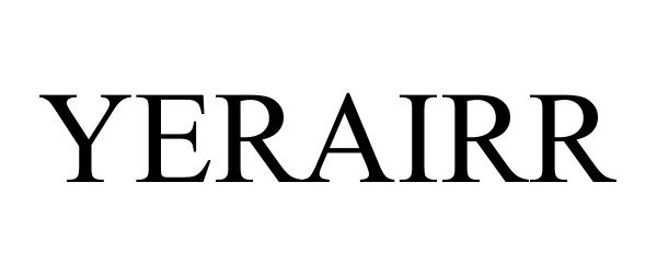 Trademark Logo YERAIRR