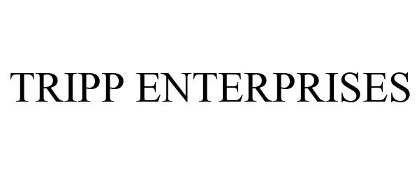 Trademark Logo TRIPP ENTERPRISES