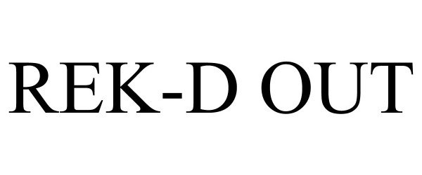 Trademark Logo REK-D OUT