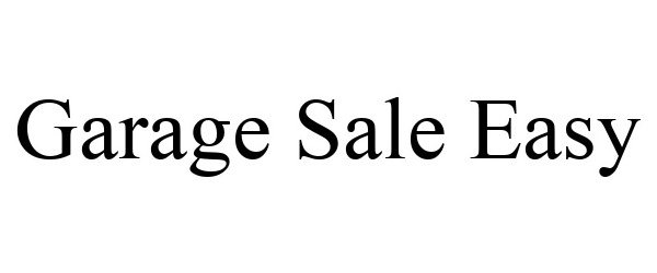 Trademark Logo GARAGE SALE EASY