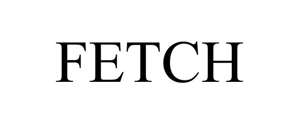 Trademark Logo FETCH